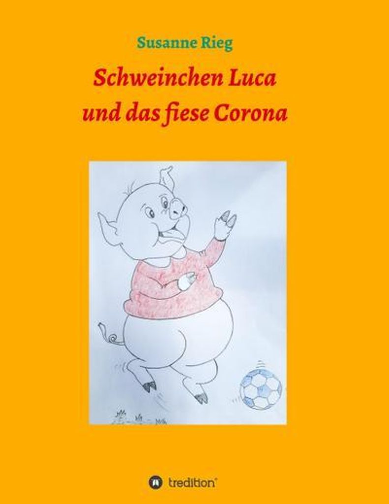 Schweinchen Luca und das fiese Virus Corona
