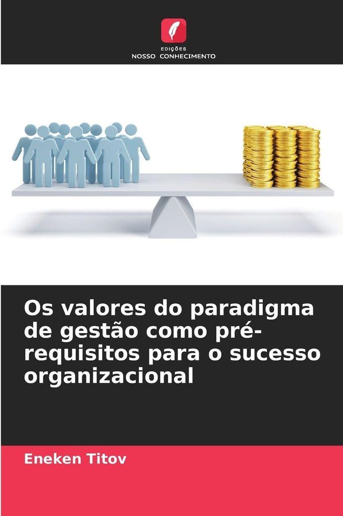 Os valores do paradigma de gestão como pré-requisitos para o sucesso organizacional