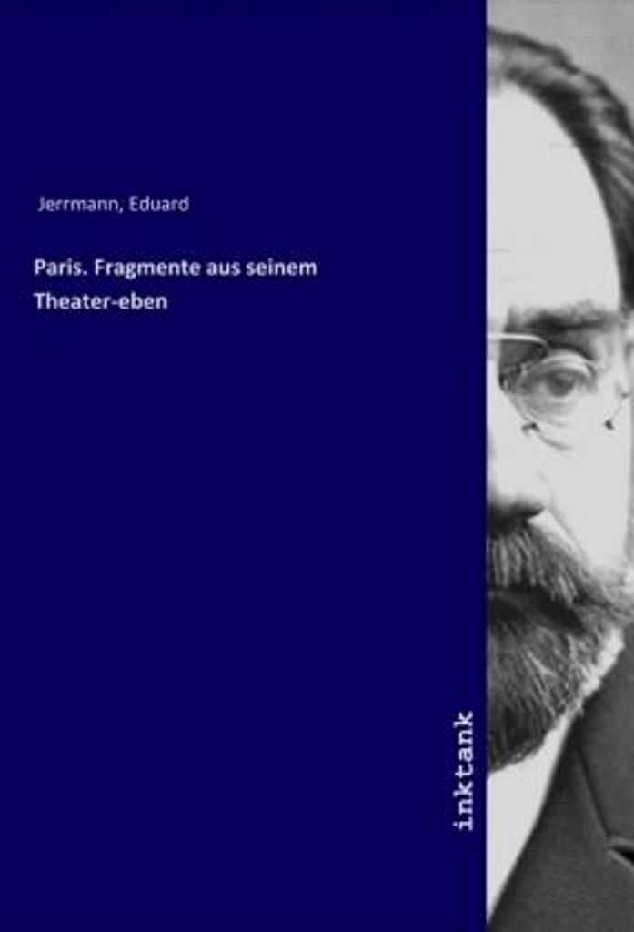 Paris. Fragmente aus seinem Theater-eben