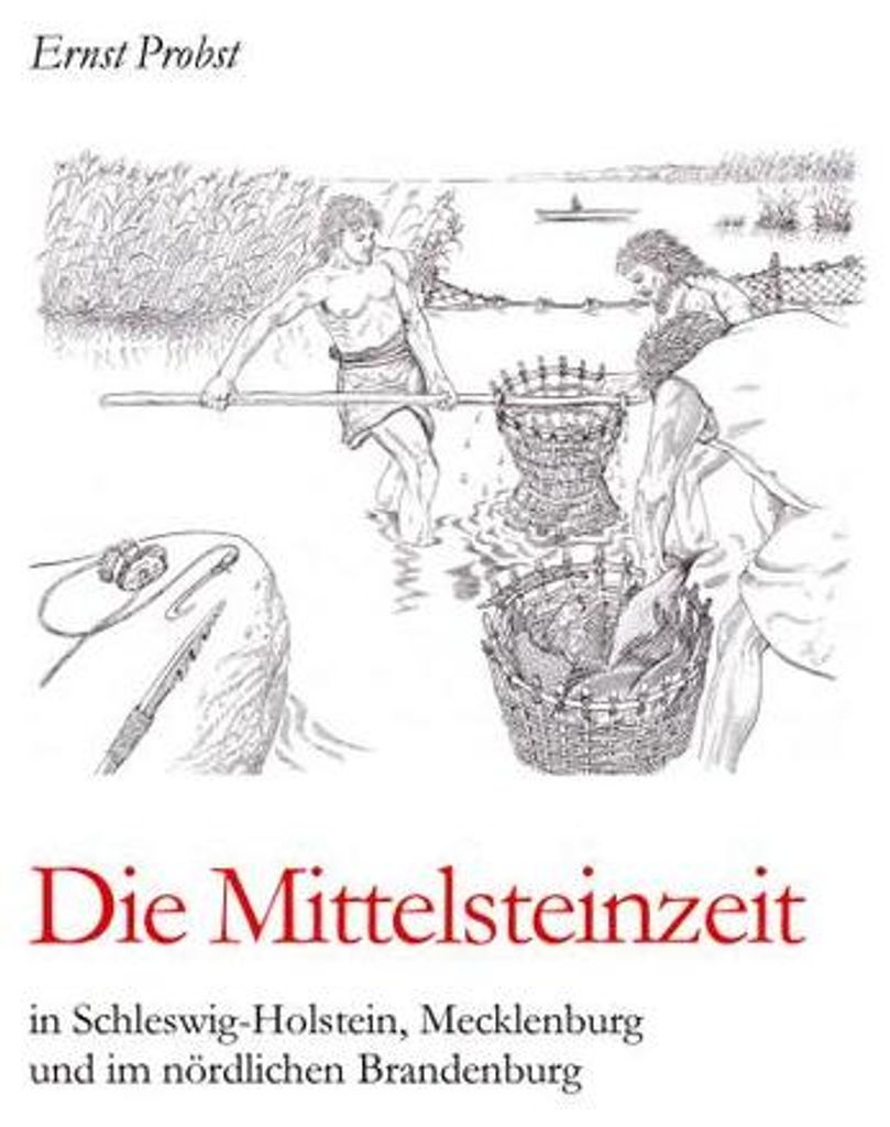Die Mittelsteinzeit in Schleswig-Holstein, Mecklenburg und im nördlichen Brandenburg