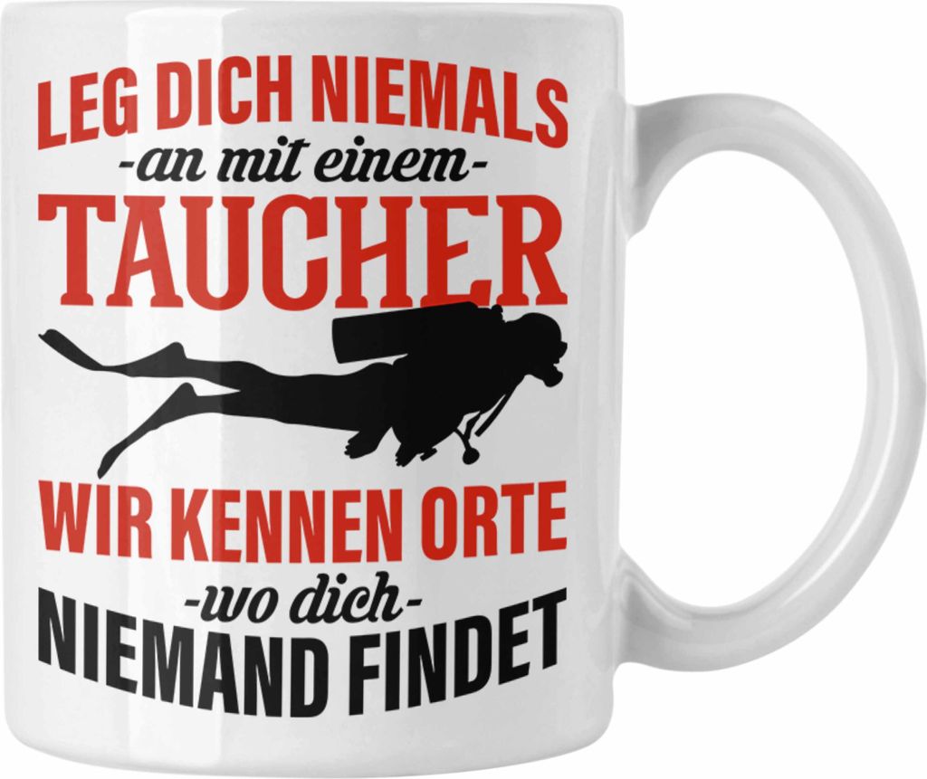 Trendation - Leg Dich Nicht Mit Einem Taucher An Tasse Geschenk Tauch-Lehrer Sport Geschenkidee (Weiß)