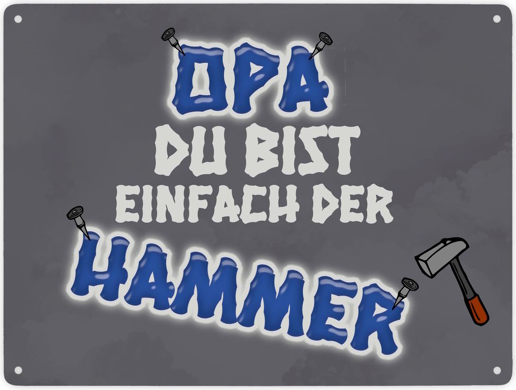 Opa du bist einfach der Hammer Metallschild XXL