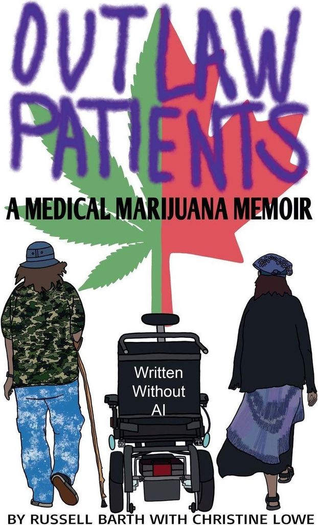 Outlaw Patients - A Medical Marijuana Memoir