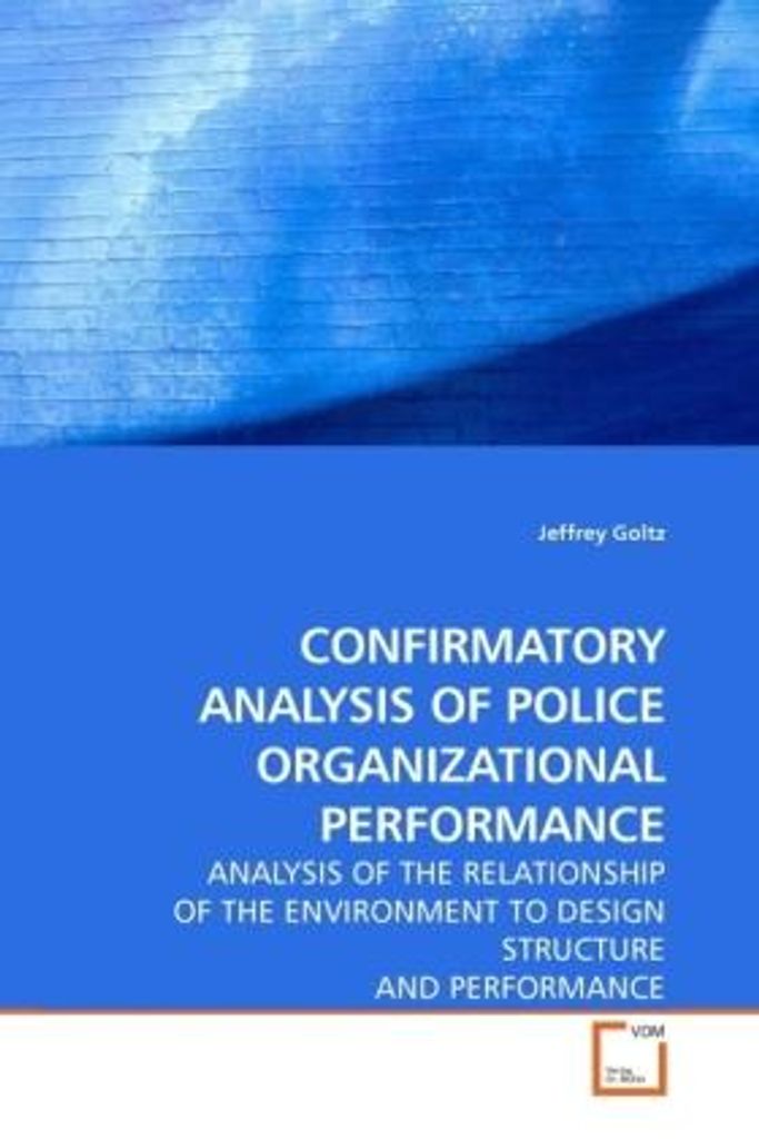 Goltz, J: CONFIRMATORY ANALYSIS OF POLICE ORGANIZATIONAL PER