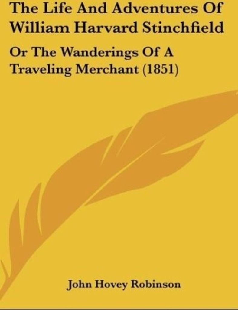 The Life And Adventures Of William Harvard Stinchfield
