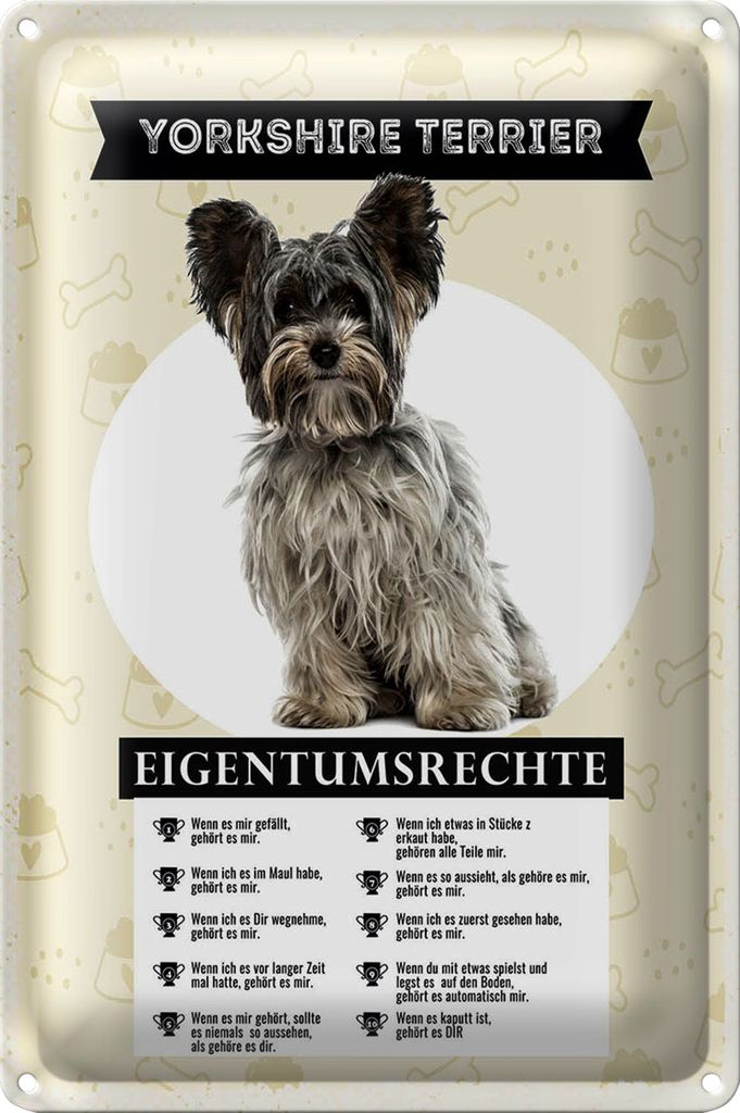 Blechschild Spruch 40x30cm Yorkshire Terrier Eigentumsrechte