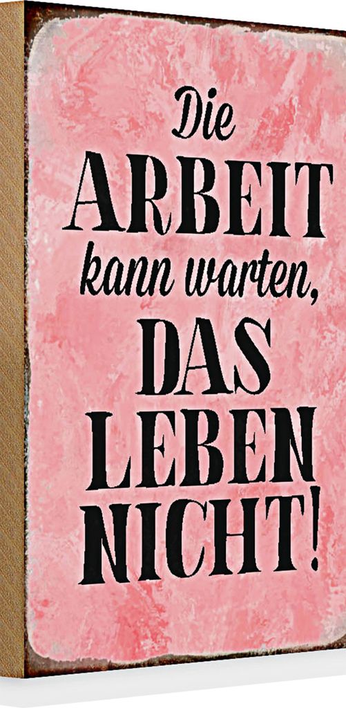 Holzschild Spruch 20x30cm Arbeit kann warten Leben nicht