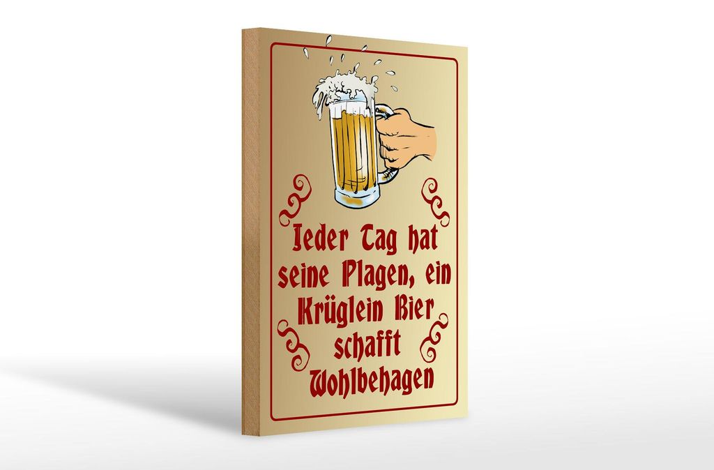 Holzschild Spruch 20x30cm Jeder Tag hat seine Plagen Bier