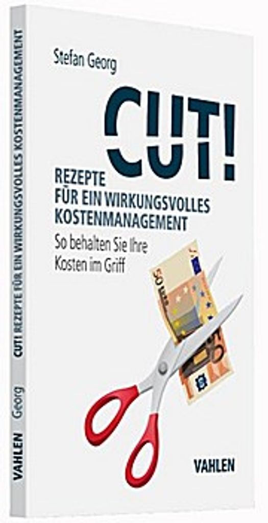 Cut! Rezepte für ein wirkungsvolles Kostenmanagement