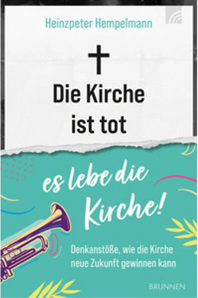 Die Kirche ist tot - es lebe die Kirche : Vision Inspirante de la Foi