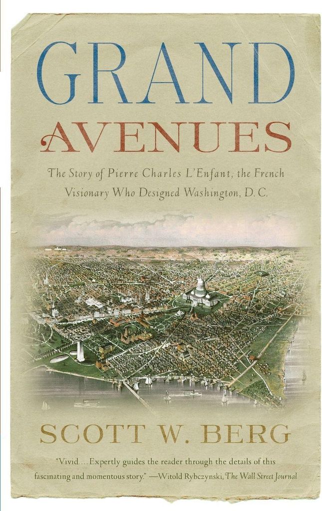 Grand Avenues: Die Geschichte von Pierre Charles L'Enfant, dem französischen Visionär, der Washington, D.C. entwarf.