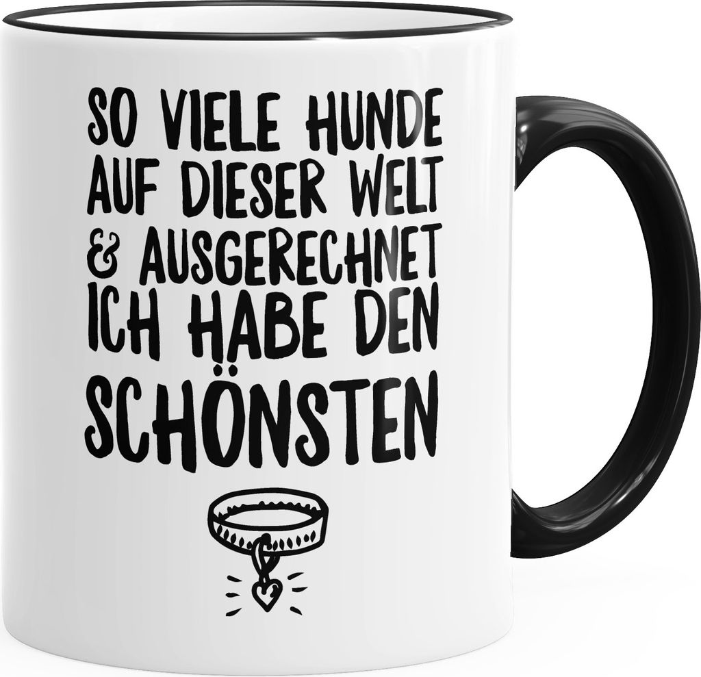 Kaffee-Tasse Spruch so viele Hunde auf dieser Welt und ausgerechnet ich habe den Schönsten Hundebesitzer Dog Kaffeetasse Teetasse Keramiktasse Moo...