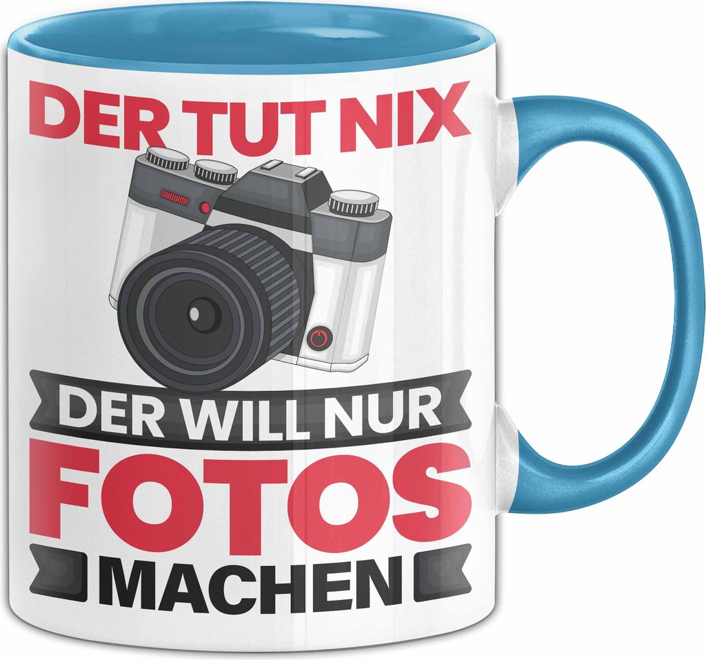 Fotograf Geschenk Tasse Lustige Geschenkidee für Fotograf Geburtstag Kaffee-Becher Der Tut Nix Der Will Nur Fotos Machen (Blau)