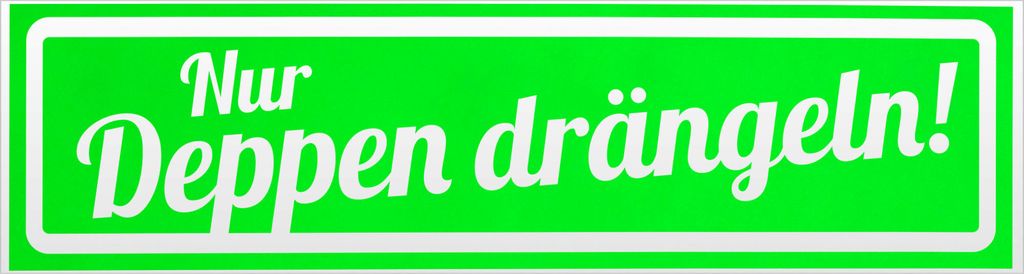 Kiwistar Nur Deppen drängeln invertiert Magnetschild Schild magnetisch - 60cm Neongrün - Magnetfolie für Auto PKW Kfz