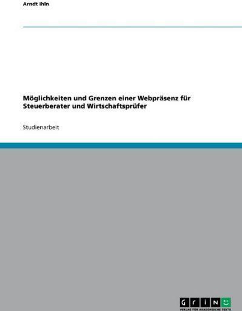 Möglichkeiten und Grenzen einer Webpräsenz für Steuerberater und Wirtschaftsprüfer