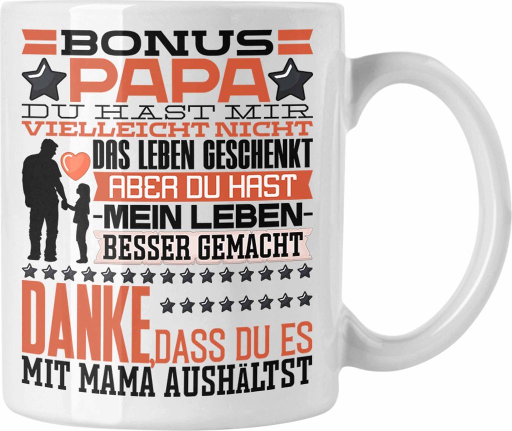 Trendation - Bonus Papa Stiefvater Tasse Geschenk Stiefpapa Geschenkidee von Tochter Stieftochter Du Hast Mir Nicht Das Leben Geschenkt (Weiß)