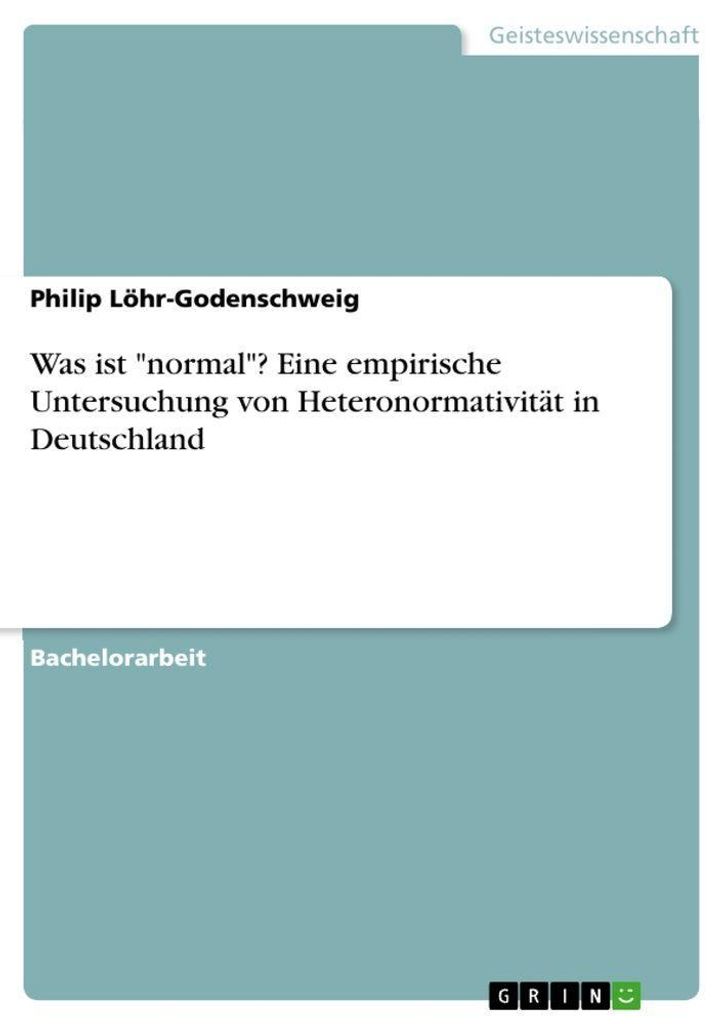 Was ist ormal"? Eine empirische Untersuchung von Heteronormativität in Deutschland"