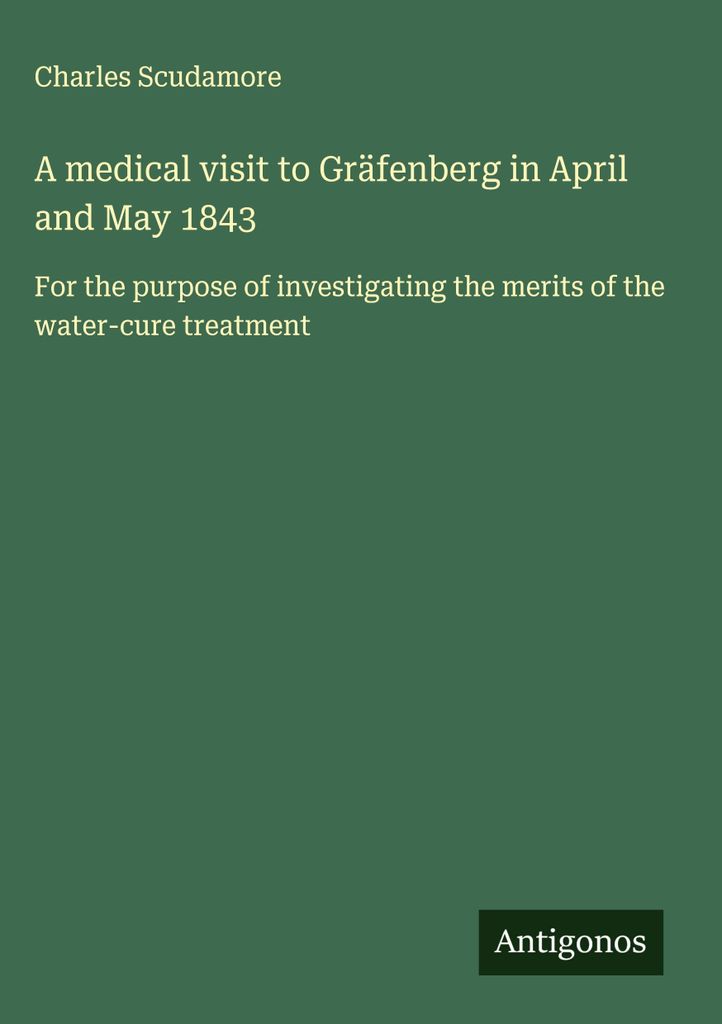 Ein medizinischer Besuch in Gräfenberg im April und Mai 1843