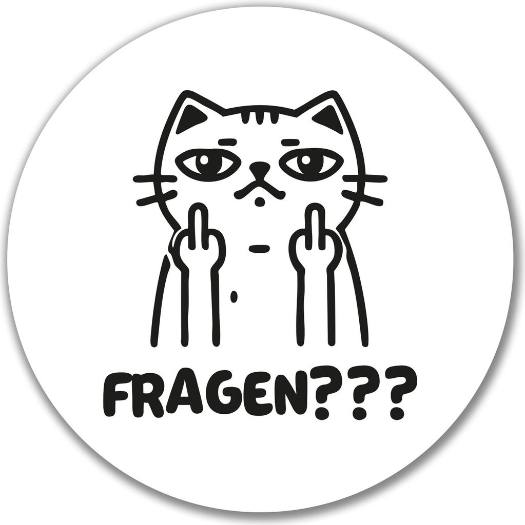 Huuraa Aufkleber Fragen? grimmige Katze 10cm rund Sticker Geschenkidee