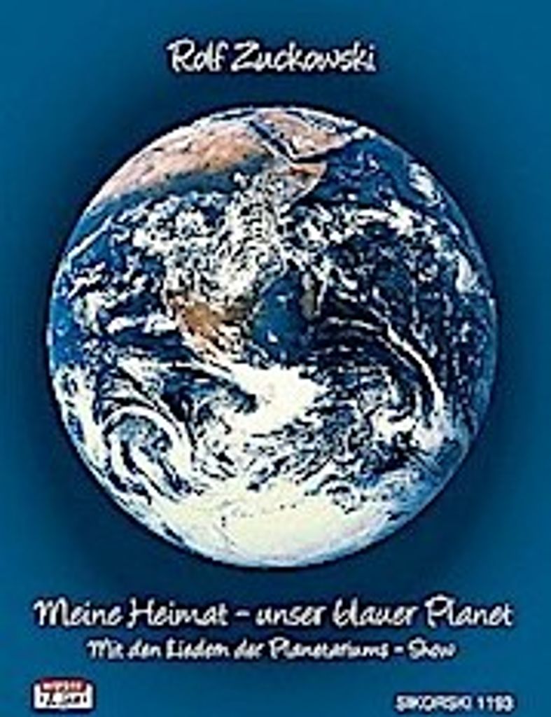 Meine Heimat - unser blauer Planet: Mit den Liedern der Planetariums-Show. Das Liederbuch zu der gleichnamigen CD