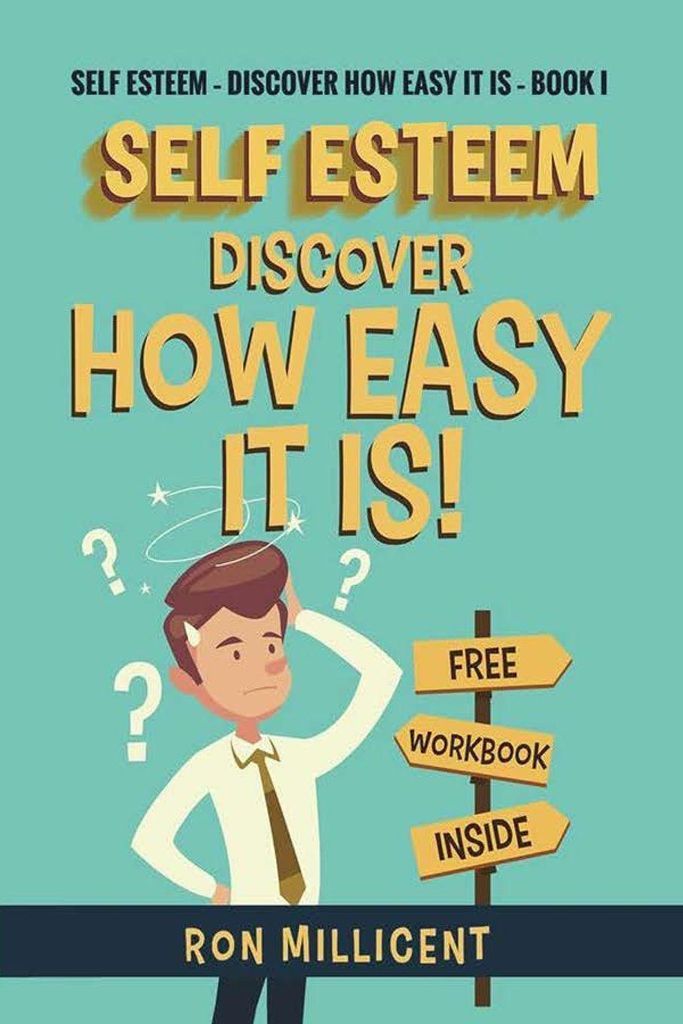 Self Esteem - Discover How Easy It Is