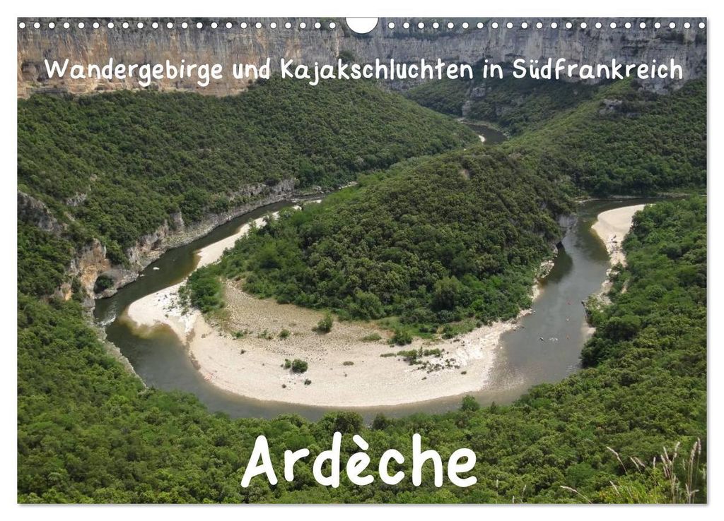 Ardèche · Wandergebirge und Kajakschluchten in Südfrankreich (Wandkalender 2027 DIN A3 quer), CALVENDO Monatskalender