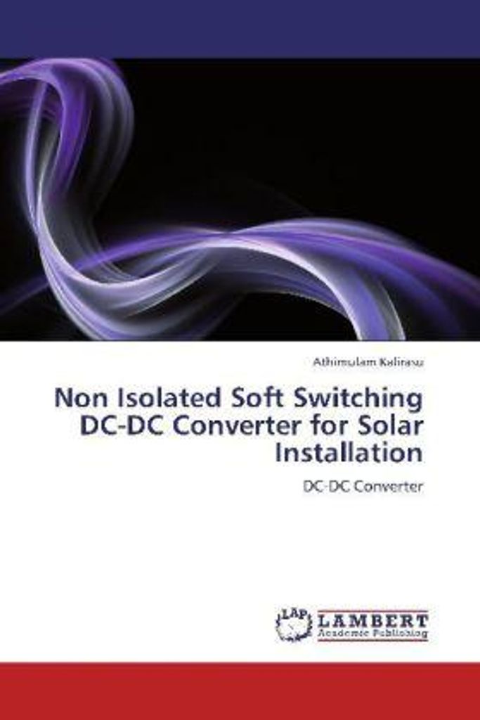 Kalirasu, A: Non Isolated Soft Switching DC-DC Converter for