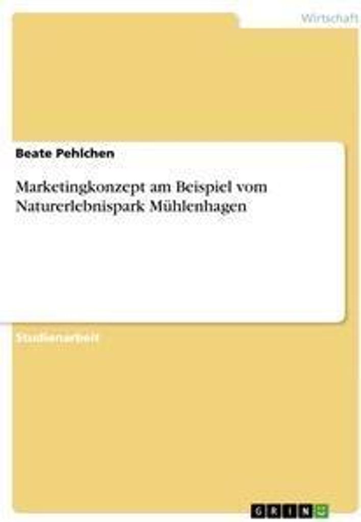 Marketingkonzept am Beispiel vom Naturerlebnispark Mühlenhagen