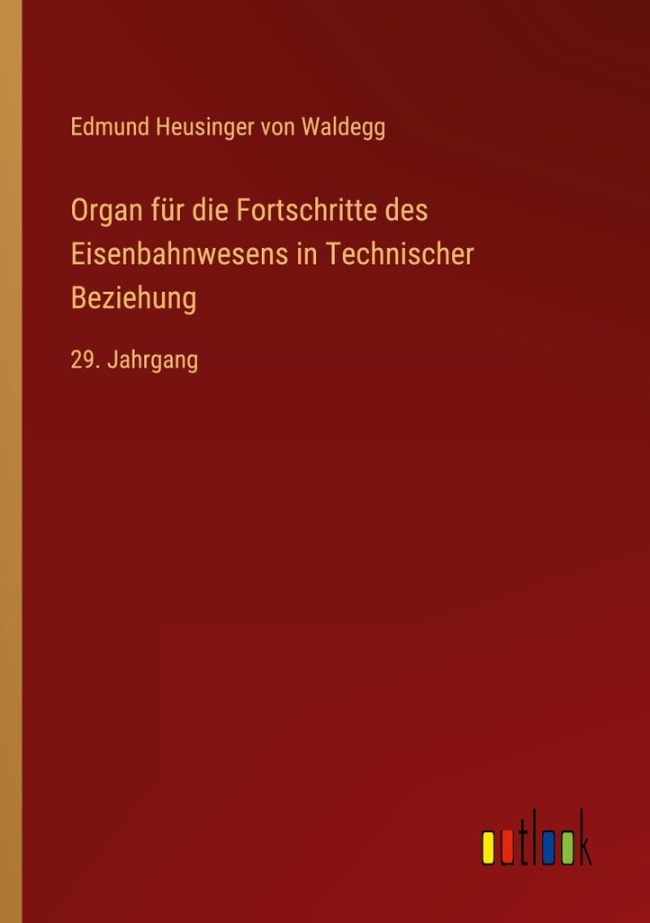 Organ für die Fortschritte des Eisenbahnwesens in Technischer Beziehung