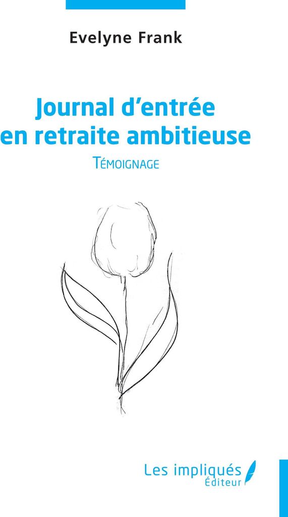 Journal d'entrée en retraite ambitieuse