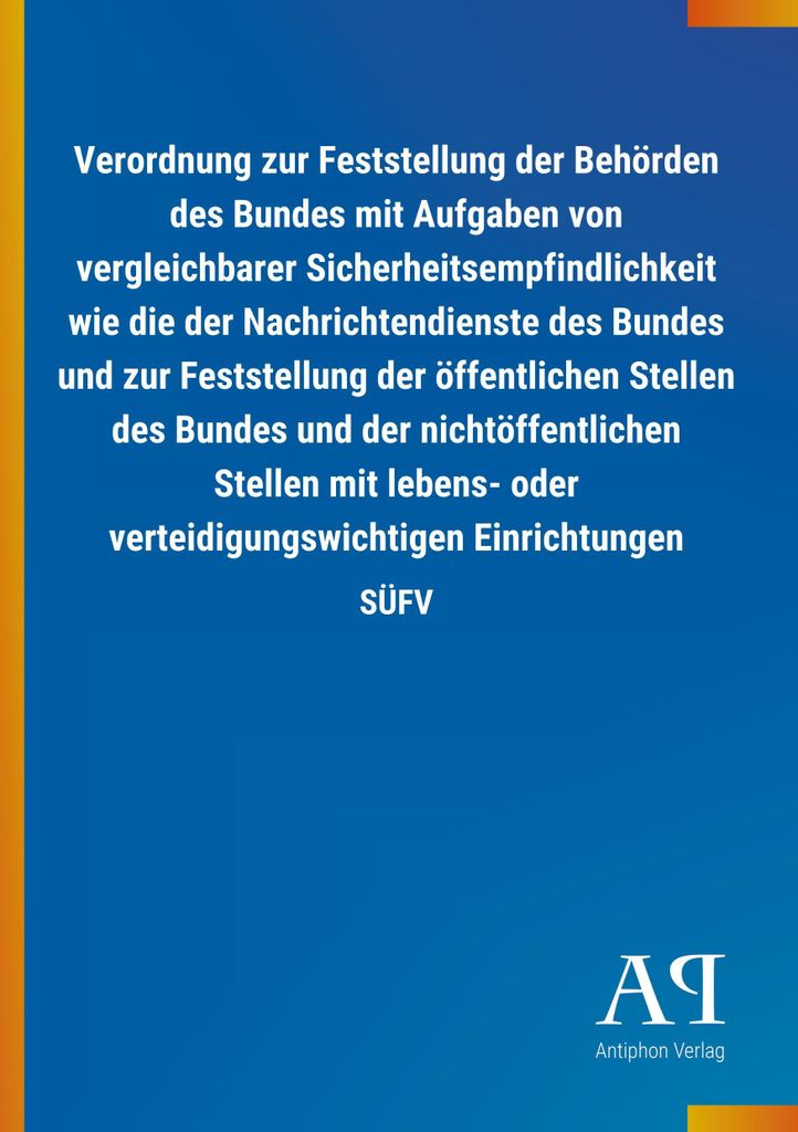 Verordnung zur Feststellung der Behörden des Bundes mit Aufgaben von vergleichbarer Sicherheitsempfindlichkeit wie die der Nachrichtendienste des ...