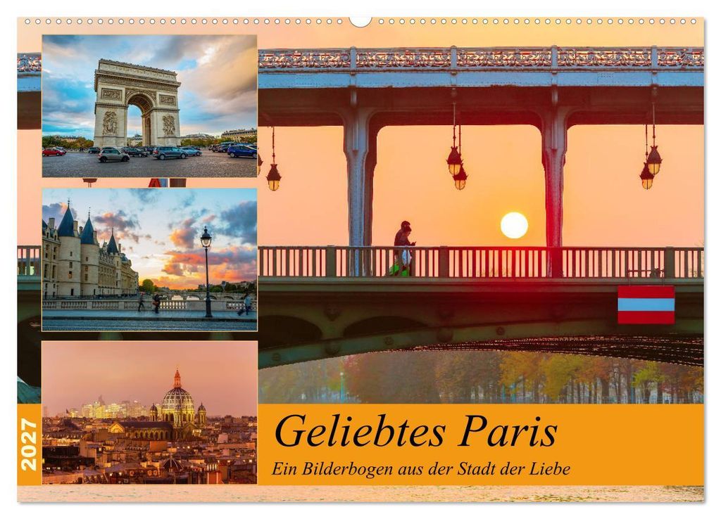 Geliebtes Paris - Ein Bilderbogen aus der Stadt der Liebe (Wandkalender 2027 DIN A2 quer), CALVENDO Monatskalender