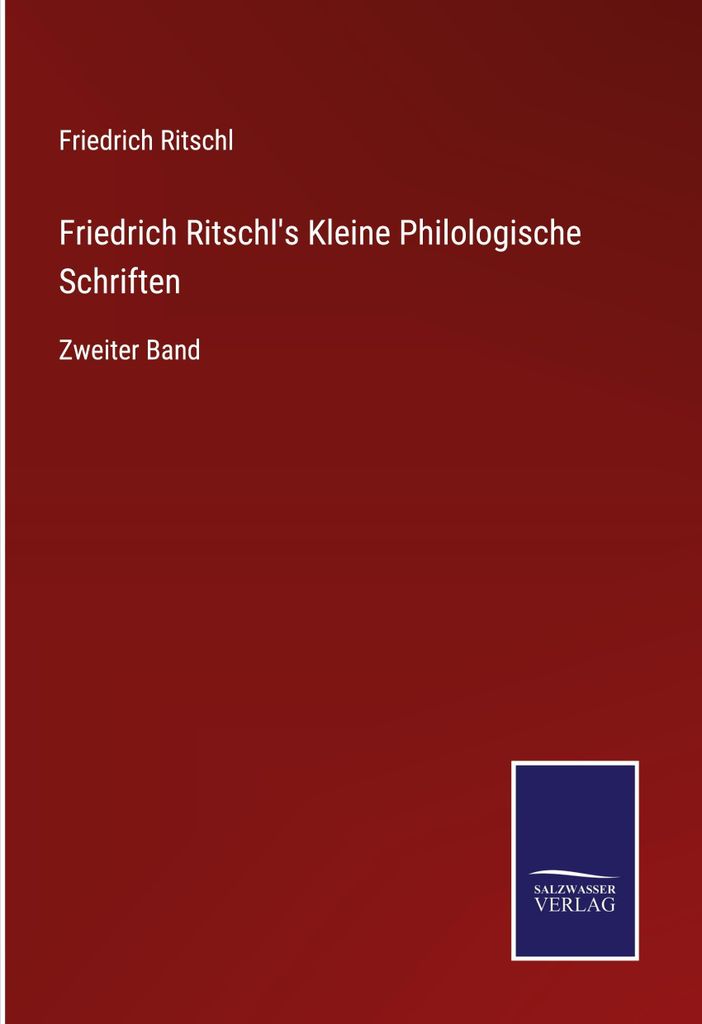 Friedrich Ritschl's Kleine Philologische Schriften