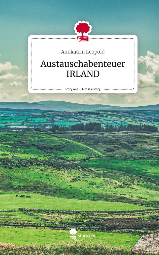 Austauschabenteuer IRLAND. Life is a Story - story.one