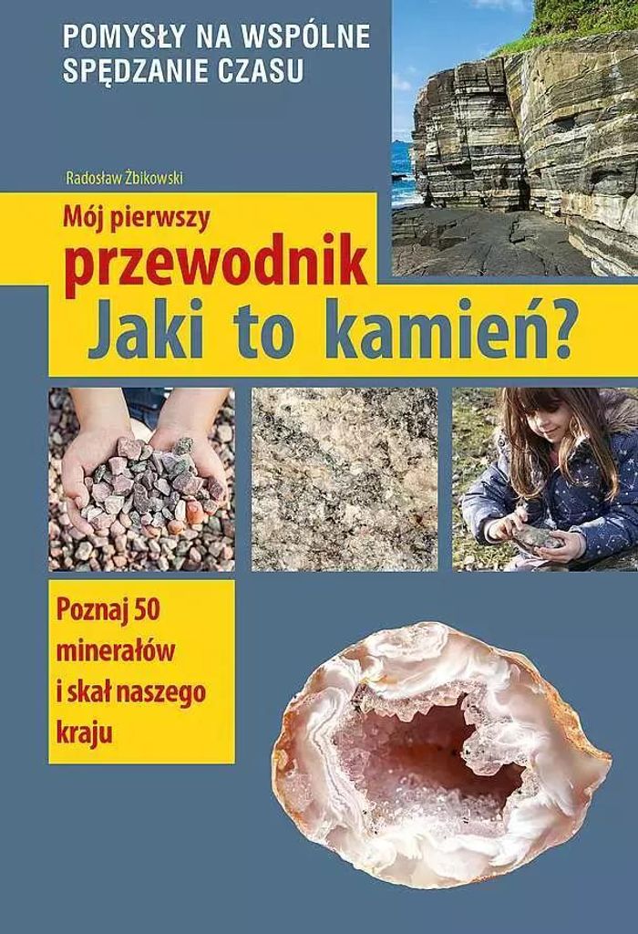 Mój pierwszy przewodnik. Jaki to kamień? - Radosław Żbikowski (Für Kinder, Bildungsbuch auf Polnisch)