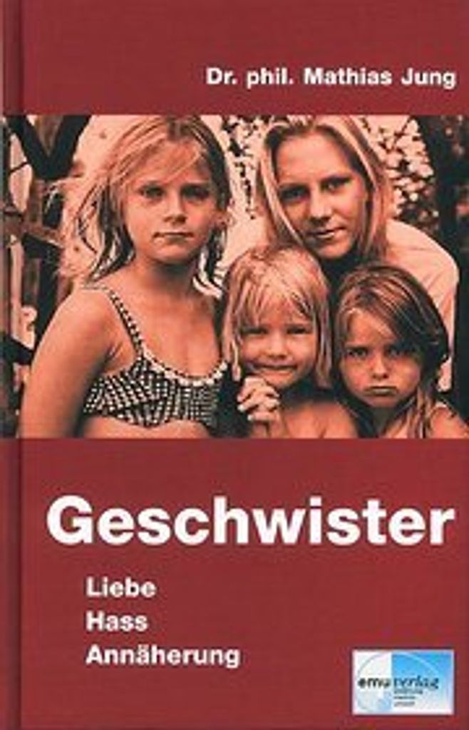 Geschwister - Liebe, Hass, Annäherung