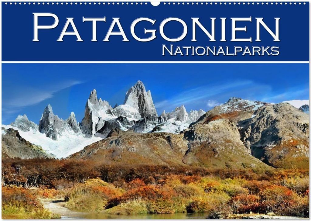 Patagonien NationalParks (Wandkalender 2026 DIN A2 quer), CALVENDO Monatskalender