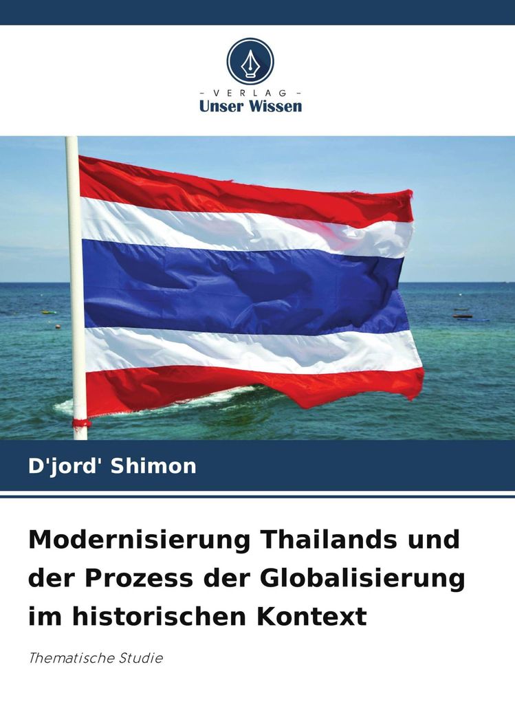 Modernisierung Thailands und der Prozess der Globalisierung im historischen Kontext