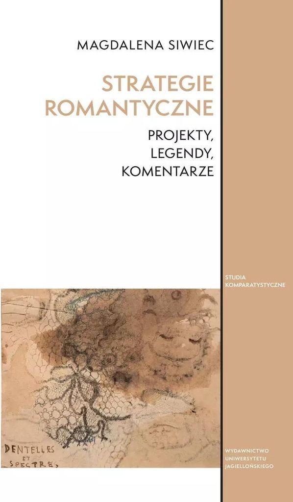 Strategie romantyczne. Projekty, legendy, komentarze. Studia Komparatystyczne