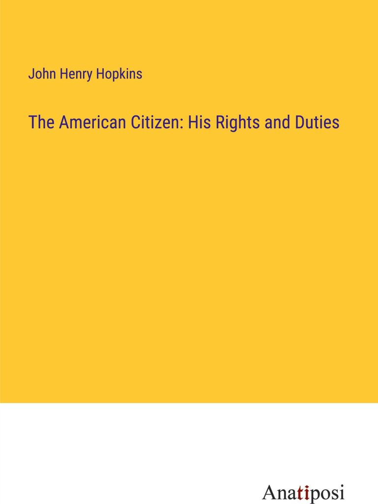 The American Citizen: His Rights and Duties