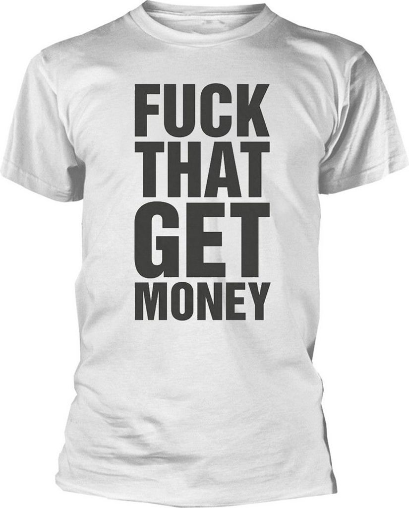 The 1975 - "Fuck That Get Money" T-Shirt für Herren/Damen Uni RO6344 (S) (Weiß/Schwarz)