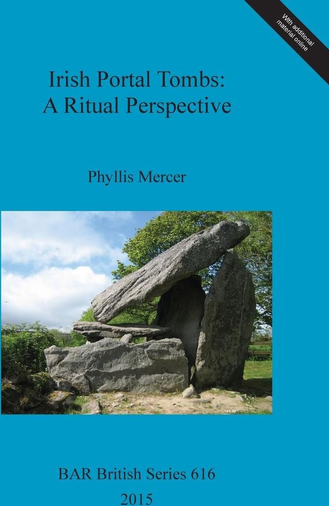 Irish Portal Tombs: A Ritual Perspective. Mercer, Phyllis New.=