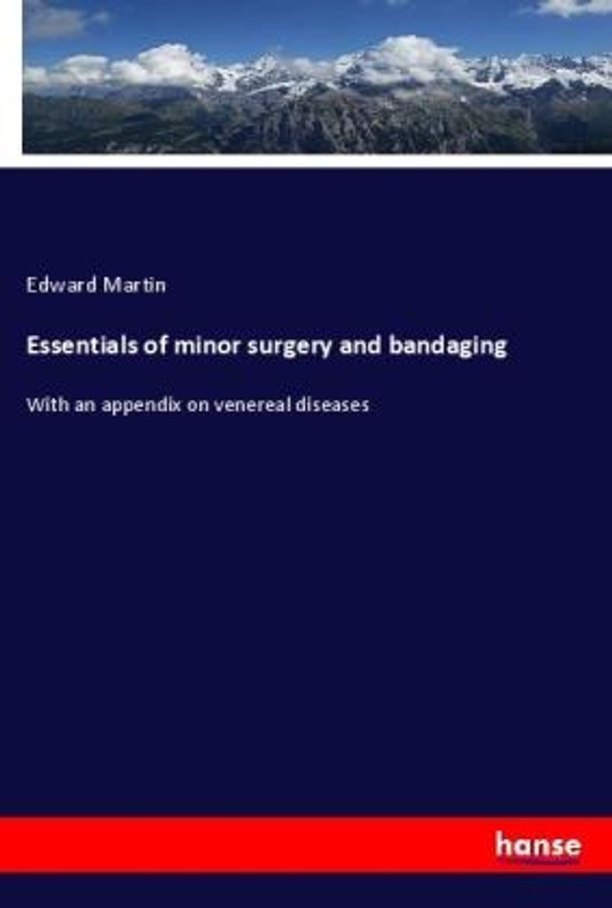 Essentials of minor surgery and bandaging