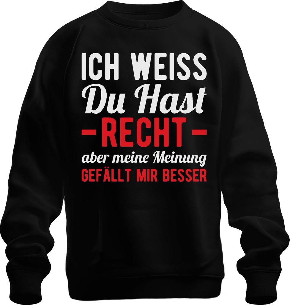 Du hast Recht meine Meinung gefällt mir Sarkasmus Humor Witzig Uni Sweatshirt Pullover, Schwarz, S