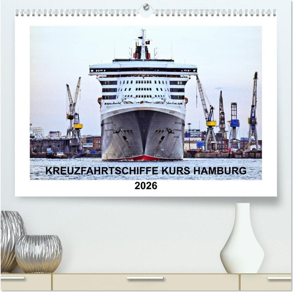 Kreuzfahrtschiffe Kurs Hamburg 2026 (hochwertiger Premium Wandkalender 2026 DIN A2 quer), Kunstdruck in Hochglanz