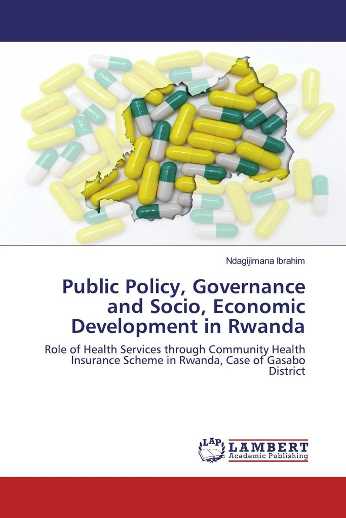 Public Policy, Governance and Socio, Economic Development in Rwanda