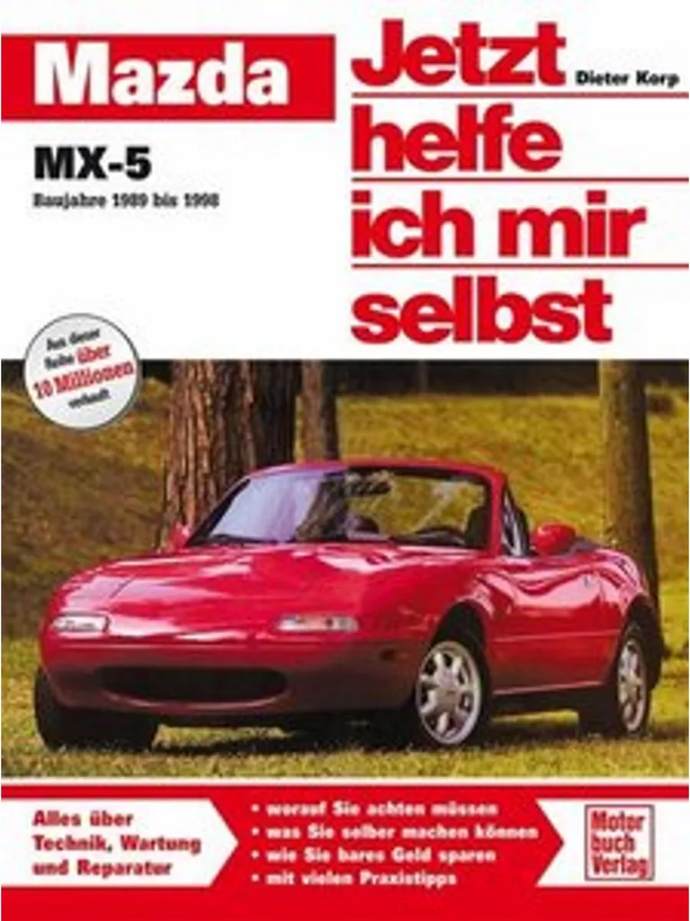 Mazda MX-5 Jetzt helfe ich mir selbst - Revue technique de réparation