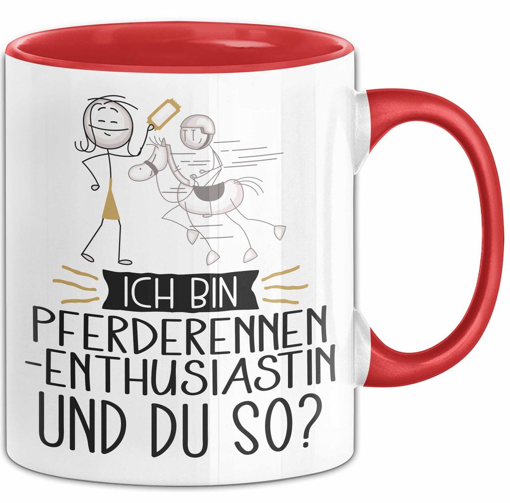 Pferderennen-Enthusiastin Tasse Geschenk Ich Bin Pferderennen-Enthusiastin Und Du So Geschenkidee Lustiger Spruch Becher (Rot)