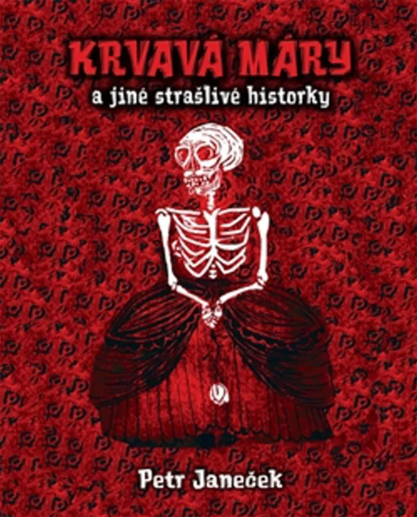 Krvavá Máry de Petr Janeček : Édition Illustrée Légendes et Horreurs