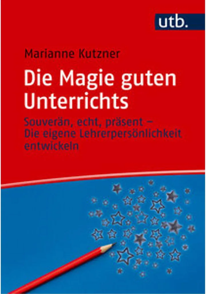 Die Magie guten Unterrichts : guide pédagogique pour enseignants experts